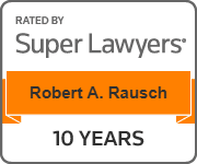 Rated By Super Lawyers Robert A. Rausch 10 Years